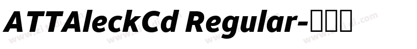 ATTAleckCd Regular字体转换 ATTAleckCd Regular字体转换